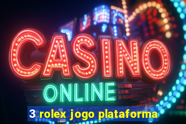 3 rolex jogo plataforma